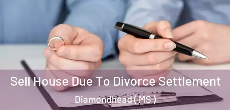  Sell House Due To Divorce Settlement Diamondhead ( MS )