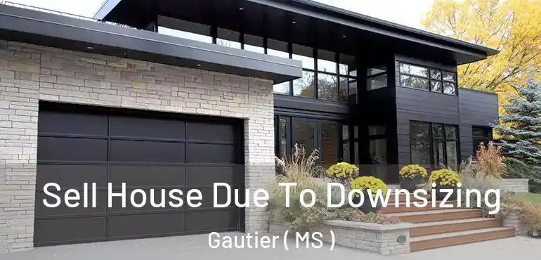  Sell House Due To Downsizing Gautier ( MS )