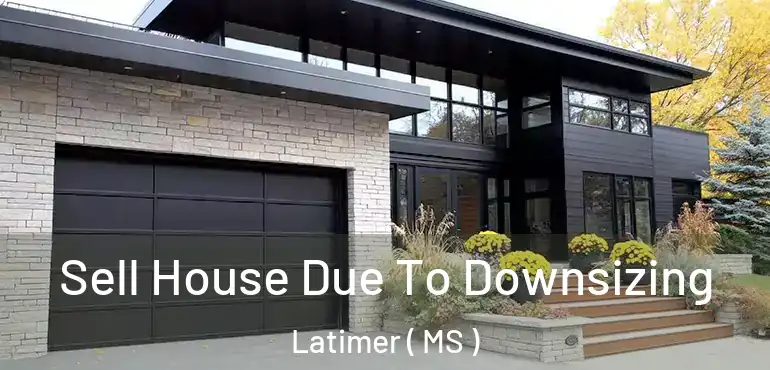  Sell House Due To Downsizing Latimer ( MS )