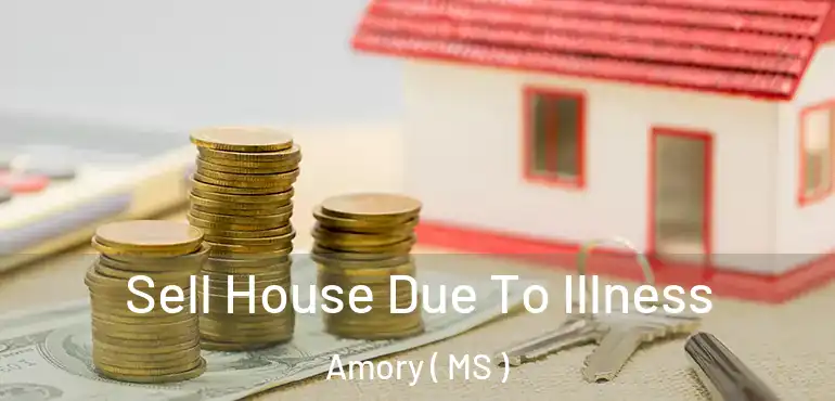 Sell House Due To Illness Amory ( MS )