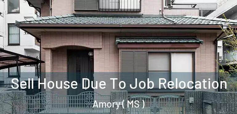  Sell House Due To Job Relocation Amory ( MS )