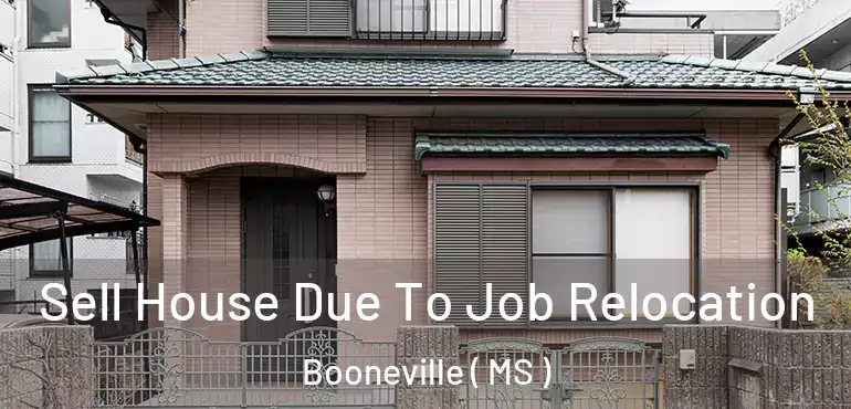  Sell House Due To Job Relocation Booneville ( MS )