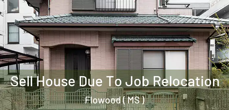  Sell House Due To Job Relocation Flowood ( MS )
