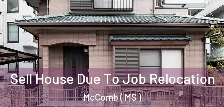  Sell House Due To Job Relocation McComb ( MS )