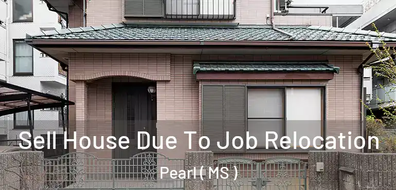  Sell House Due To Job Relocation Pearl ( MS )