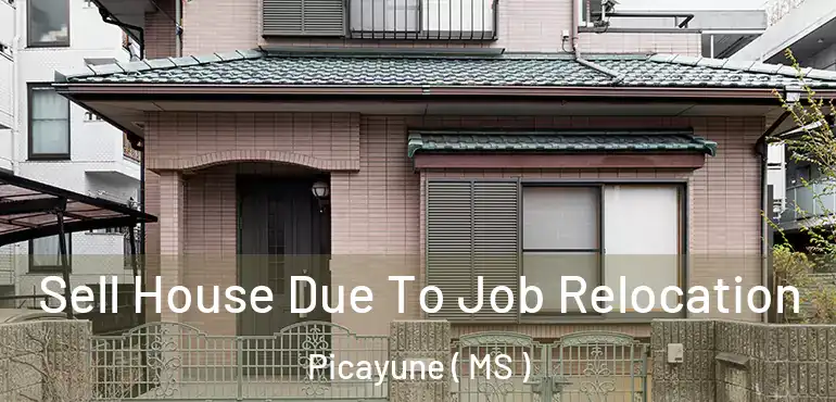  Sell House Due To Job Relocation Picayune ( MS )