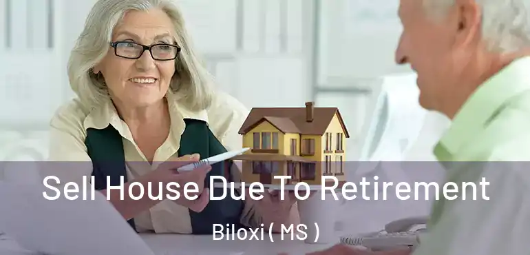  Sell House Due To Retirement Biloxi ( MS )