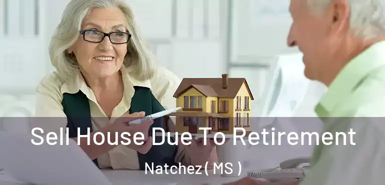  Sell House Due To Retirement Natchez ( MS )