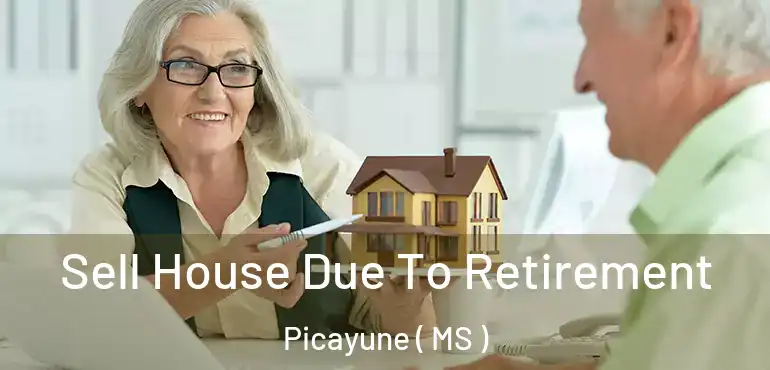  Sell House Due To Retirement Picayune ( MS )
