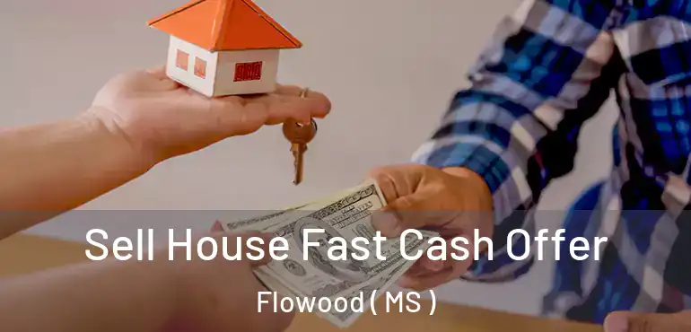  Sell House Fast Cash Offer Flowood ( MS )