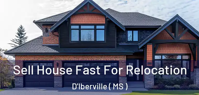  Sell House Fast For Relocation D'Iberville ( MS )