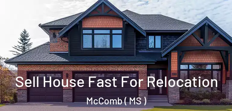  Sell House Fast For Relocation McComb ( MS )