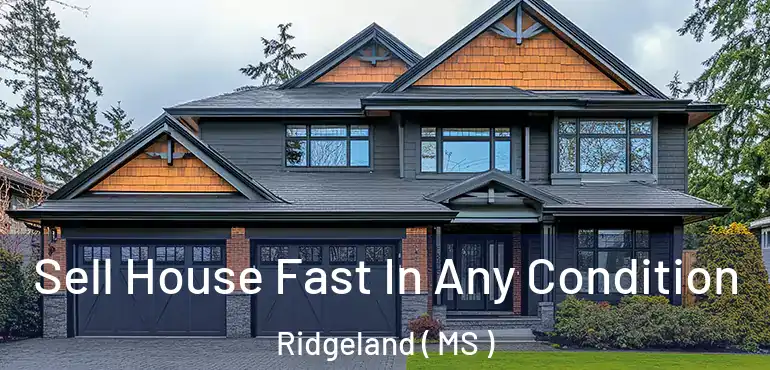  Sell House Fast In Any Condition Ridgeland ( MS )