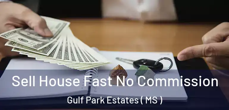  Sell House Fast No Commission Gulf Park Estates ( MS )