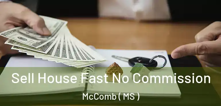  Sell House Fast No Commission McComb ( MS )