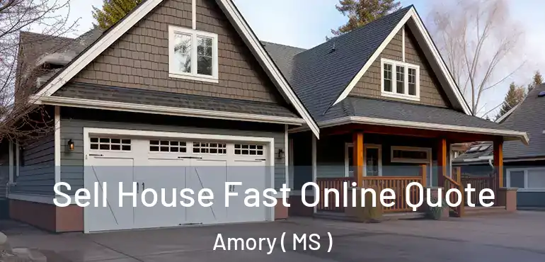  Sell House Fast Online Quote Amory ( MS )
