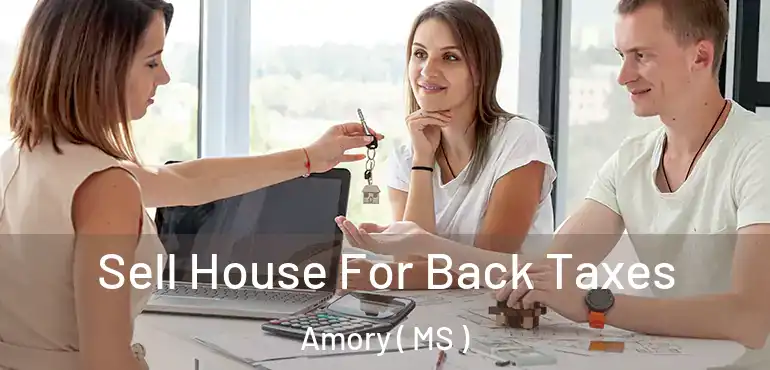  Sell House For Back Taxes Amory ( MS )