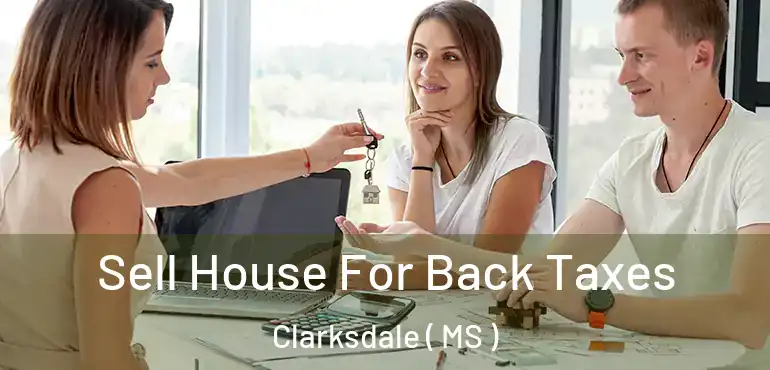  Sell House For Back Taxes Clarksdale ( MS )