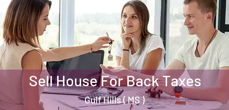 Sell House For Back Taxes Gulf Hills ( MS )