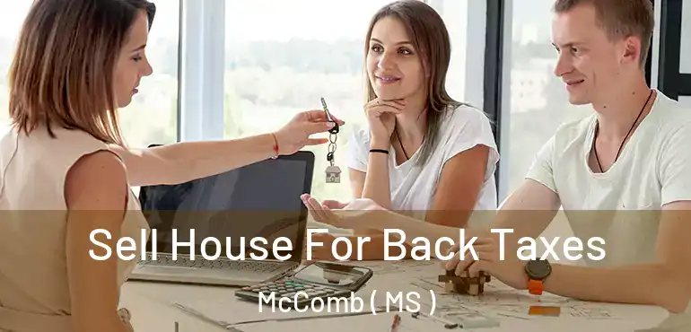  Sell House For Back Taxes McComb ( MS )