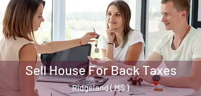  Sell House For Back Taxes Ridgeland ( MS )