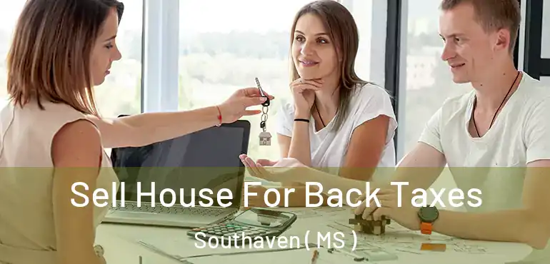  Sell House For Back Taxes Southaven ( MS )