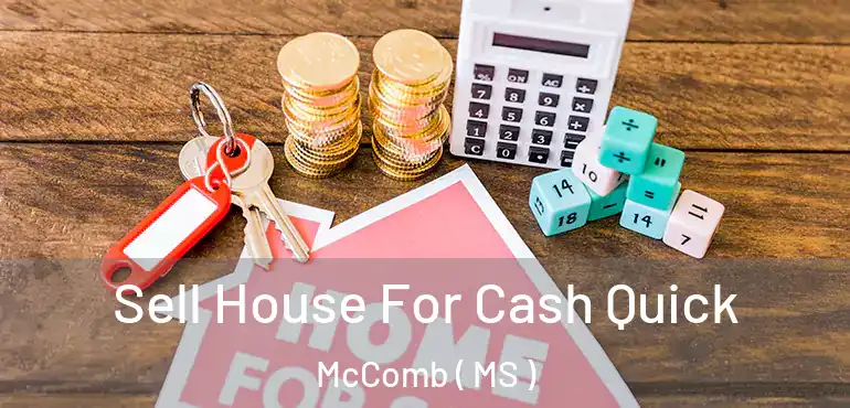  Sell House For Cash Quick McComb ( MS )
