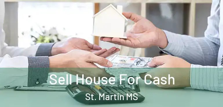  Sell House For Cash St. Martin MS