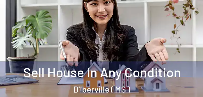  Sell House In Any Condition D'Iberville ( MS )
