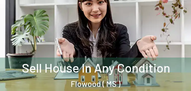  Sell House In Any Condition Flowood ( MS )