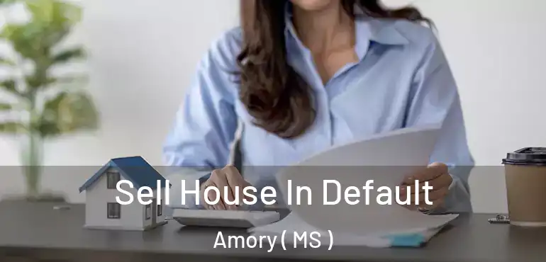  Sell House In Default Amory ( MS )