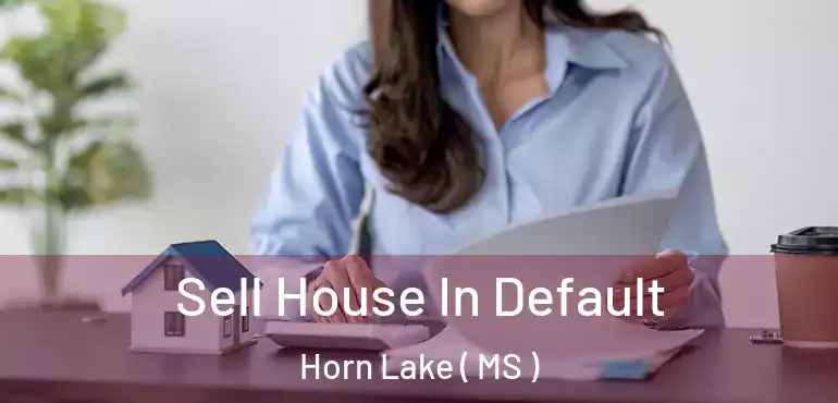  Sell House In Default Horn Lake ( MS )