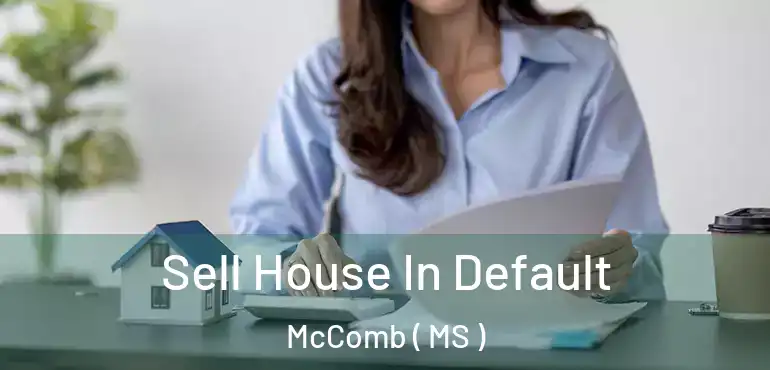  Sell House In Default McComb ( MS )