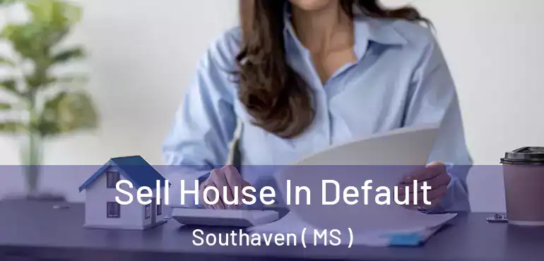  Sell House In Default Southaven ( MS )