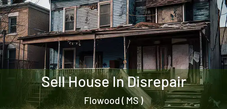  Sell House In Disrepair Flowood ( MS )