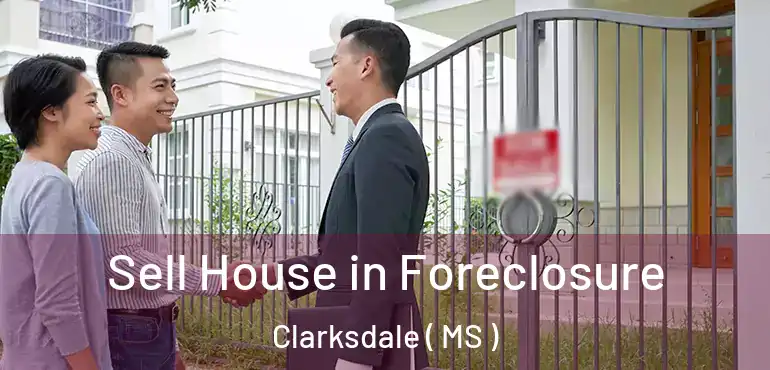  Sell House in Foreclosure Clarksdale ( MS )