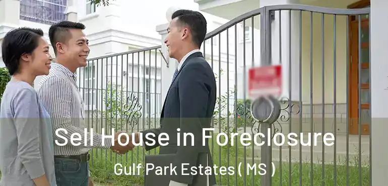  Sell House in Foreclosure Gulf Park Estates ( MS )