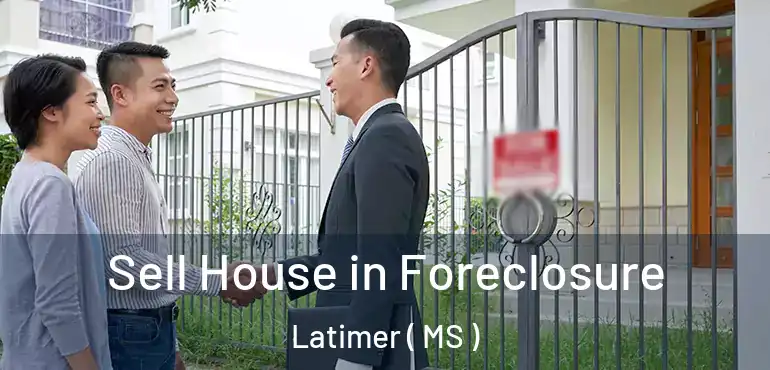  Sell House in Foreclosure Latimer ( MS )