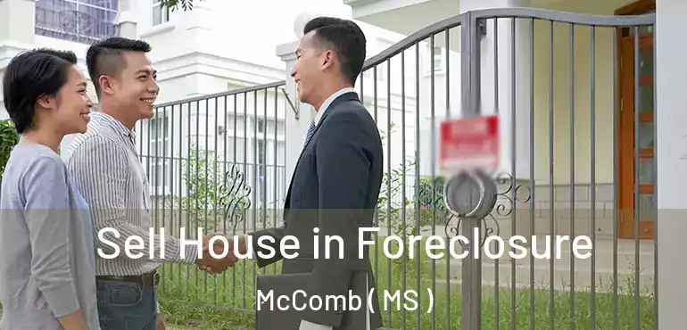  Sell House in Foreclosure McComb ( MS )