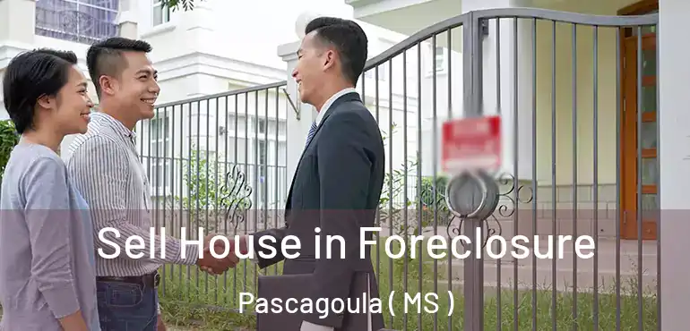  Sell House in Foreclosure Pascagoula ( MS )