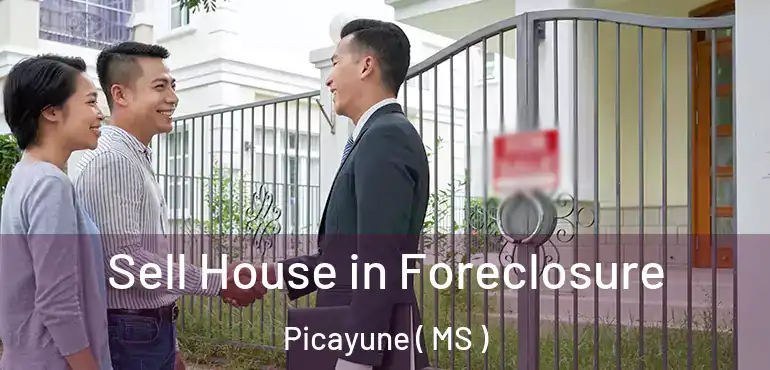  Sell House in Foreclosure Picayune ( MS )