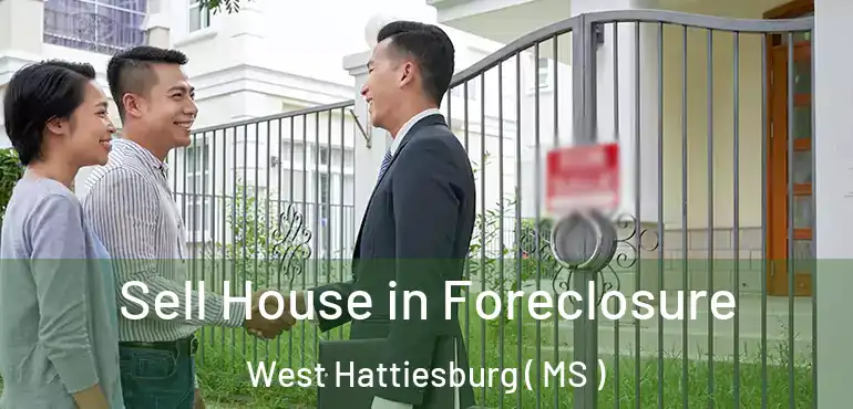  Sell House in Foreclosure West Hattiesburg ( MS )