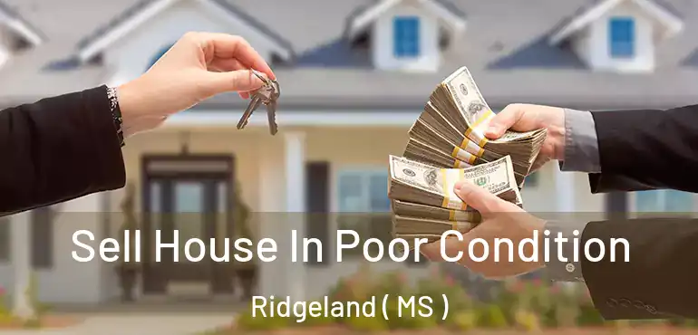  Sell House In Poor Condition Ridgeland ( MS )