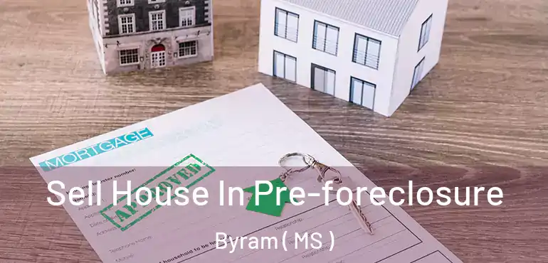  Sell House In Pre-foreclosure Byram ( MS )