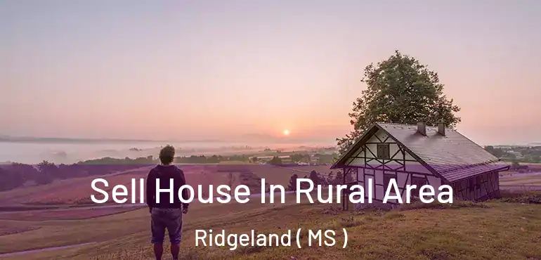  Sell House In Rural Area Ridgeland ( MS )