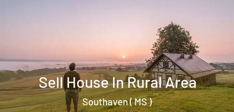  Sell House In Rural Area Southaven ( MS )