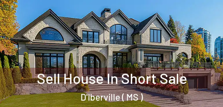  Sell House In Short Sale D'Iberville ( MS )