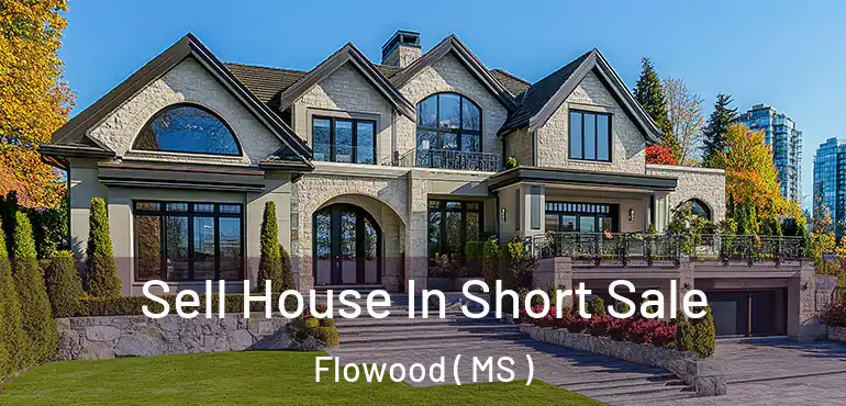  Sell House In Short Sale Flowood ( MS )