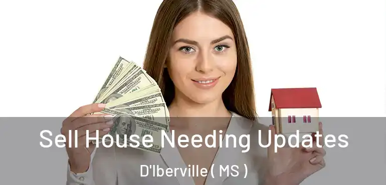  Sell House Needing Updates D'Iberville ( MS )