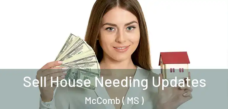  Sell House Needing Updates McComb ( MS )